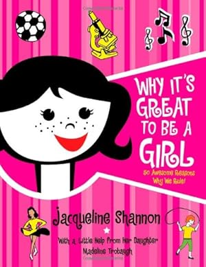 Seller image for Why It's Great to Be a Girl: 50 Awesome Reasons Why We Rule! by Shannon, Jacqueline [Paperback ] for sale by booksXpress