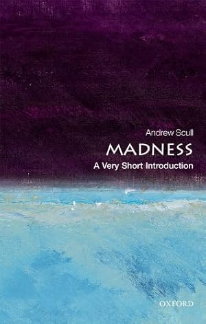 Immagine del venditore per Madness: A Very Short Introduction by Scull, Andrew [Paperback ] venduto da booksXpress