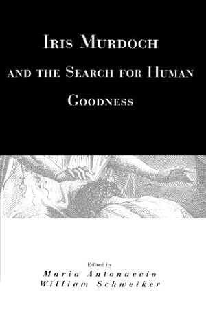 Image du vendeur pour Iris Murdoch and the Search for Human Goodness [Paperback ] mis en vente par booksXpress