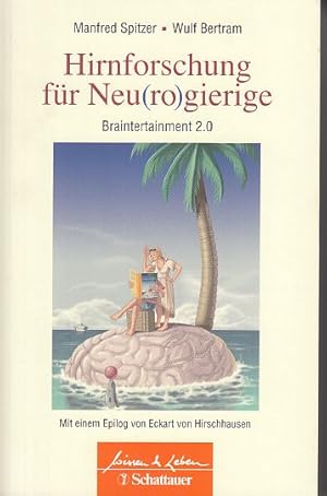 Hirnforschung für Neu(ro)gierige. Braintertainment 2.0.