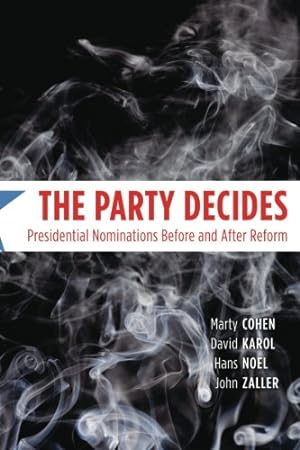 Seller image for The Party Decides: Presidential Nominations Before and After Reform (Chicago Studies in American Politics) by Cohen, Marty, Karol, David, Noel, Hans, Zaller, John [Paperback ] for sale by booksXpress