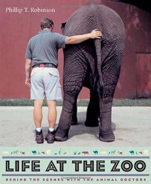 Image du vendeur pour Life at the Zoo: Behind the Scenes with the Animal Doctors by Robinson, Phillip [Paperback ] mis en vente par booksXpress