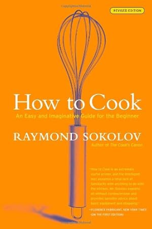 Seller image for How to Cook Revised Edition: An Easy and Imaginative Guide for the Beginner by Sokolov, Raymond [Paperback ] for sale by booksXpress