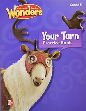 Seller image for Reading Wonders, Grade 5, Your Turn Practice Book (ELEMENTARY CORE READING) by McGraw-Hill Education [Paperback ] for sale by booksXpress