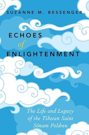 Immagine del venditore per Echoes of Enlightenment: The Life and Legacy of the Tibetan Saint Sonam Peldren by Bessenger, Suzanne M. [Paperback ] venduto da booksXpress