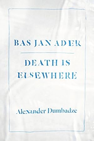 Immagine del venditore per Bas Jan Ader: Death Is Elsewhere by Dumbadze, Alexander [Paperback ] venduto da booksXpress