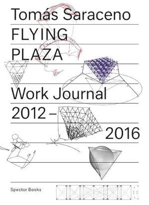 Seller image for Tomás Saraceno: Flying Plaza: Work Journal 20122016 [Paperback ] for sale by booksXpress