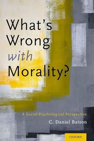 Image du vendeur pour What's Wrong With Morality?: A Social-Psychological Perspective by Batson, C. Daniel [Paperback ] mis en vente par booksXpress