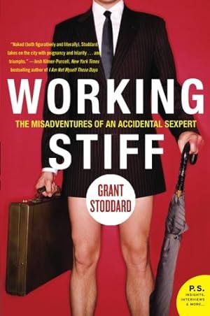 Seller image for Working Stiff: The Misadventures of an Accidental Sexpert (P.S.) by Stoddard, Grant [Paperback ] for sale by booksXpress