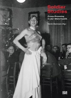 Seller image for Soldier Studies: Cross-Dressing in the Wehrmacht by Damman, Martin, Prinzhorn, Martin [Hardcover ] for sale by booksXpress