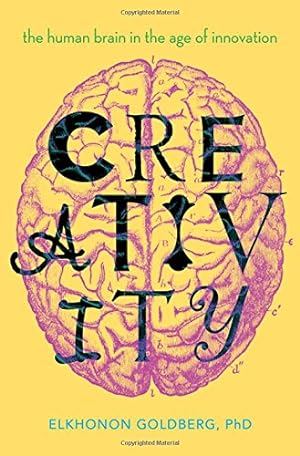 Image du vendeur pour Creativity: The Human Brain in the Age of Innovation by Goldberg, Elkhonon [Hardcover ] mis en vente par booksXpress