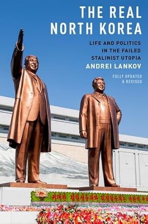 Immagine del venditore per The Real North Korea: Life and Politics in the Failed Stalinist Utopia by Lankov, Andrei [Paperback ] venduto da booksXpress