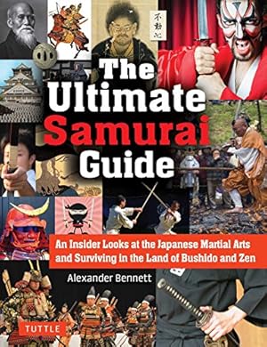 Seller image for Japan The Ultimate Samurai Guide: An Insider Looks at the Japanese Martial Arts and Surviving in the Land of Bushido and Zen by Bennett, Alexander [Paperback ] for sale by booksXpress