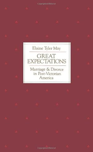 Seller image for Great Expectations: Marriage and Divorce in Post-Victorian America by May, Elaine Tyler [Paperback ] for sale by booksXpress