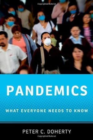 Image du vendeur pour Pandemics: What Everyone Needs to Know® by Doherty, Peter C. [Paperback ] mis en vente par booksXpress