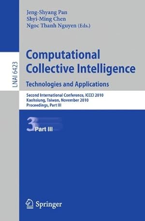 Seller image for Computational Collective Intelligence. Technologies and Applications: Second International Conference, ICCCI 2010, Kaohsiung, Taiwan, November 10-12, . Part III (Lecture Notes in Computer Science) [Soft Cover ] for sale by booksXpress