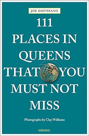 Image du vendeur pour 111 Places in Queens That You Must Not Miss by DiStefano, Joe [Paperback ] mis en vente par booksXpress