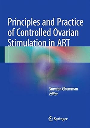Imagen del vendedor de Principles and Practice of Controlled Ovarian Stimulation in ART [Hardcover ] a la venta por booksXpress