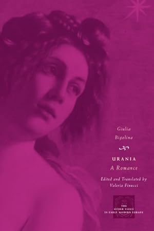 Seller image for Urania: A Romance (The Other Voice in Early Modern Europe) by Bigolina, Giulia, Valeria Finucci [Paperback ] for sale by booksXpress