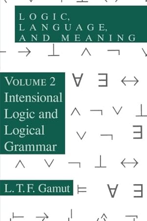 Image du vendeur pour Logic, Language, and Meaning, Volume 2: Intensional Logic and Logical Grammar by Gamut, L. T. F. [Paperback ] mis en vente par booksXpress