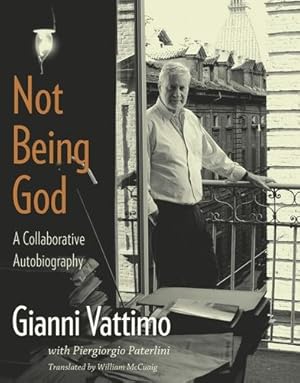 Seller image for Not Being God: A Collaborative Autobiography by Vattimo, Gianni [Hardcover ] for sale by booksXpress