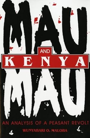 Imagen del vendedor de Mau Mau and Kenya: An Analysis of a Peasant Revolt (Blacks in the Diaspora) by Maloba, Wunyabari O. [Paperback ] a la venta por booksXpress