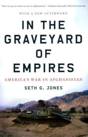 Seller image for In the Graveyard of Empires: America's War in Afghanistan by Jones, Seth G. [Paperback ] for sale by booksXpress