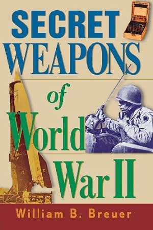 Seller image for Secret Weapons of World War II by Breuer, William B. [Paperback ] for sale by booksXpress