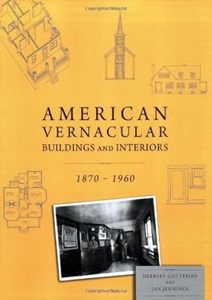 Immagine del venditore per American Vernacular: Buildings and Interiors, 1870-1960 by Gottfried, Herbert, Jennings, Jan [Paperback ] venduto da booksXpress