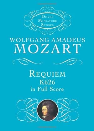 Image du vendeur pour Requiem, K626, in Full Score (Dover Miniature Music Scores) by Mozart, Wolfgang Amadeus, Music Scores [Paperback ] mis en vente par booksXpress