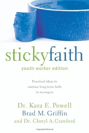Seller image for Sticky Faith, Youth Worker Edition: Practical Ideas to Nurture Long-Term Faith in Teenagers by Powell, Kara, Griffin, Brad M., Crawford, Cheryl A. [Paperback ] for sale by booksXpress