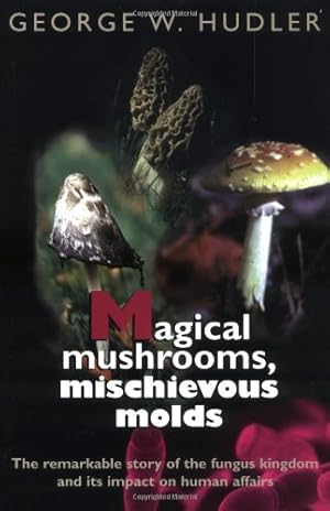 Seller image for Magical Mushrooms, Mischievous Molds by Hudler, George W. [Paperback ] for sale by booksXpress