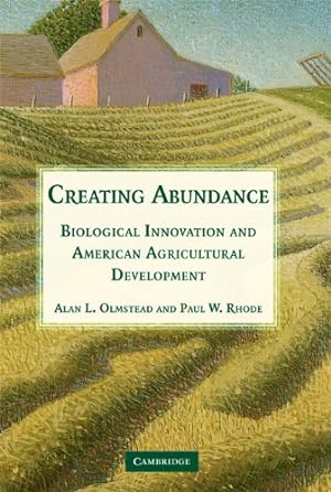 Seller image for Creating Abundance: Biological Innovation and American Agricultural Development by Olmstead, Alan L., Rhode, Paul W. [Paperback ] for sale by booksXpress