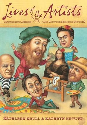Imagen del vendedor de Lives of the Artists: Masterpieces, Messes (and What the Neighbors Thought) by Krull, Kathleen [Paperback ] a la venta por booksXpress
