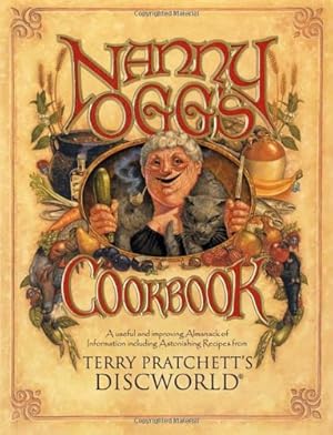 Immagine del venditore per Nanny Ogg's Cookbook: A Useful and Improving Almanack of Information Including Astonishing Recipes from Terry Pratchett's Discworld (Discworld Series) by Pratchett, Terry [Paperback ] venduto da booksXpress