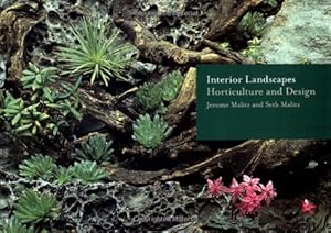 Image du vendeur pour Interior Landscapes: Horticulture and Design by Malitz, Jerome, Malitz, Seth [Hardcover ] mis en vente par booksXpress