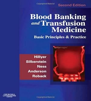 Image du vendeur pour Blood Banking and Transfusion Medicine: Basic Principles and Practice by Hillyer MD, Christopher D., Silberstein MD, Leslie E., Ness MD, Paul M., Anderson MD, Kenneth C., Roback MD PhD, John D. [Hardcover ] mis en vente par booksXpress