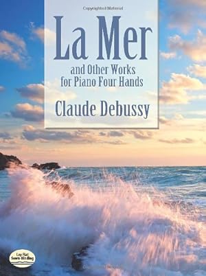 Seller image for La Mer and Other Works for Piano Four Hands (Dover Music for Piano) by Debussy, Claude [Paperback ] for sale by booksXpress