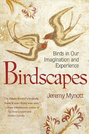 Image du vendeur pour Birdscapes: Birds in Our Imagination and Experience by Mynott, Jeremy [Paperback ] mis en vente par booksXpress