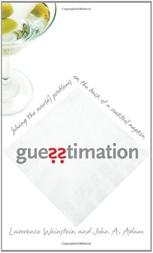 Imagen del vendedor de Guesstimation: Solving the World's Problems on the Back of a Cocktail Napkin by Weinstein, Lawrence, Adam, John A. [Paperback ] a la venta por booksXpress