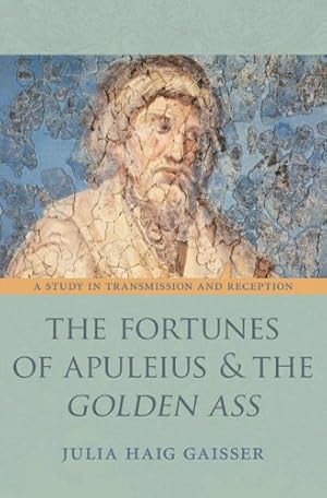 Seller image for The Fortunes of Apuleius and the "Golden Ass": A Study in Transmission and Reception (Martin Classical Lectures) by Gaisser, Julia Haig [Hardcover ] for sale by booksXpress