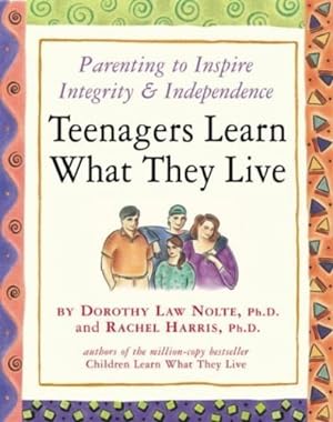 Seller image for Teenagers Learn What They Live: Parenting to Inspire Integrity & Independence by Rachel Harris, Nolte Ph.D., Dorothy Law [Paperback ] for sale by booksXpress