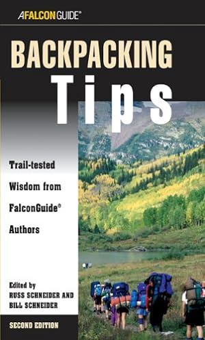 Immagine del venditore per Backpacking Tips: Trail-Tested Wisdom From Falconguide Authors (How To Climb Series) by Schneider, Bill, Schneider, Russ, Zorch, Laura [Paperback ] venduto da booksXpress
