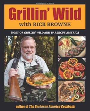 Imagen del vendedor de Grillin' Wild by Browne, Rick [Paperback ] a la venta por booksXpress