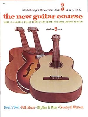 Image du vendeur pour The New Guitar Course, Bk 3: Here Is a Modern Guitar Course That Is Easy to Learn and Fun to Play! [Soft Cover ] mis en vente par booksXpress