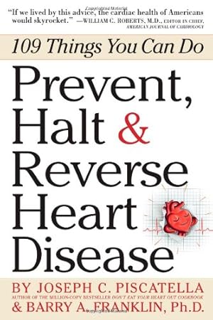 Image du vendeur pour Prevent, Halt & Reverse Heart Disease: 109 Things You Can Do by Franklin Ph.D., Barry, Piscatella, Joseph C. [Paperback ] mis en vente par booksXpress