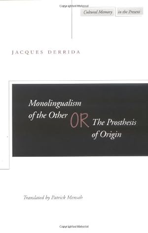 Image du vendeur pour Monolingualism of the Other: or, The Prosthesis of Origin (Cultural Memory in the Present) by Derrida, Jacques [Paperback ] mis en vente par booksXpress