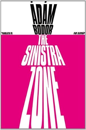 Bild des Verkufers fr The Sinistra Zone by Bodor, Adam [Paperback ] zum Verkauf von booksXpress