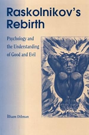Imagen del vendedor de Raskolnikov's Rebirth: Psychology and the Understanding of Good and Evil by Dilman, Ilham [Paperback ] a la venta por booksXpress