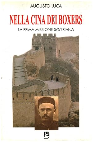 Seller image for Nella Cina dei Boxers La prima missione saveriana (1899-1901) for sale by Di Mano in Mano Soc. Coop